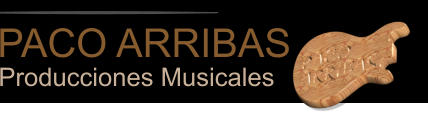 PACO ARRIBAS Producciones Musicales